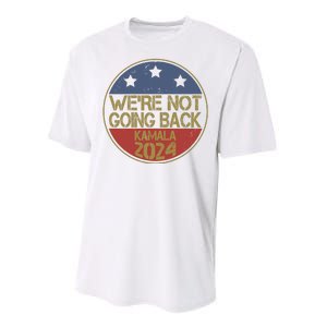 Were Not Going Back Kamala Harris 2024 Campaign Performance Sprint T-Shirt