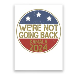 Were Not Going Back Kamala Harris 2024 Campaign Poster