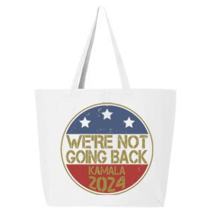 Were Not Going Back Kamala Harris 2024 Campaign 25L Jumbo Tote