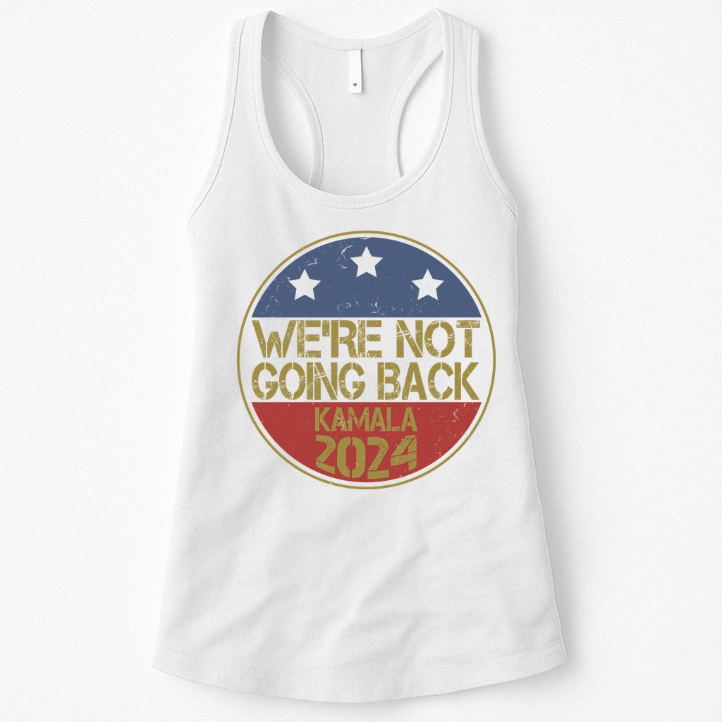Were Not Going Back Kamala Harris 2024 Campaign Womens Tank Top