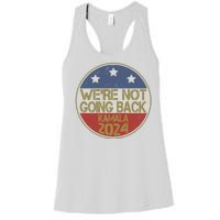 Were Not Going Back Kamala Harris 2024 Campaign Women's Racerback Tank