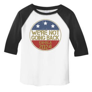 Were Not Going Back Kamala Harris 2024 Campaign Toddler Fine Jersey T-Shirt