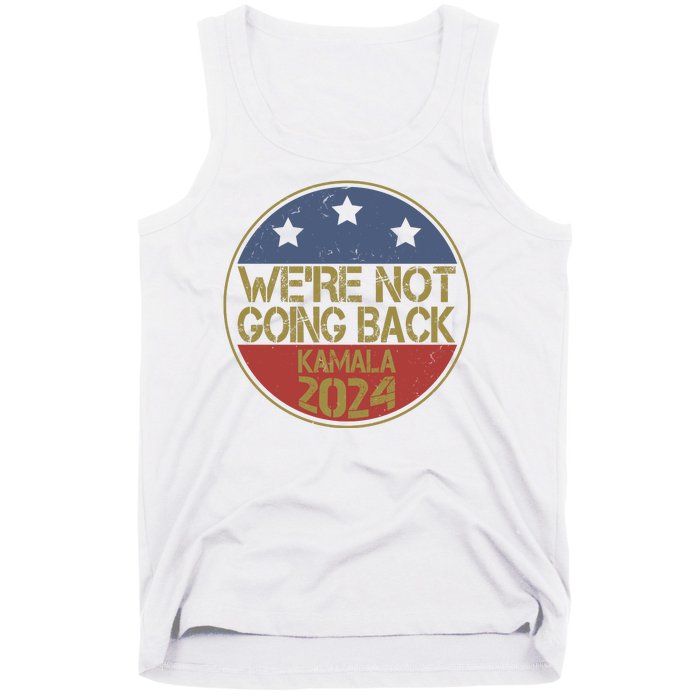 Were Not Going Back Kamala Harris 2024 Campaign Tank Top