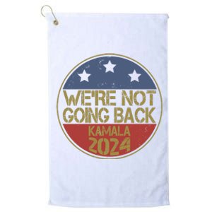 Were Not Going Back Kamala Harris 2024 Campaign Platinum Collection Golf Towel