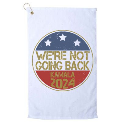 Were Not Going Back Kamala Harris 2024 Campaign Golf Towel