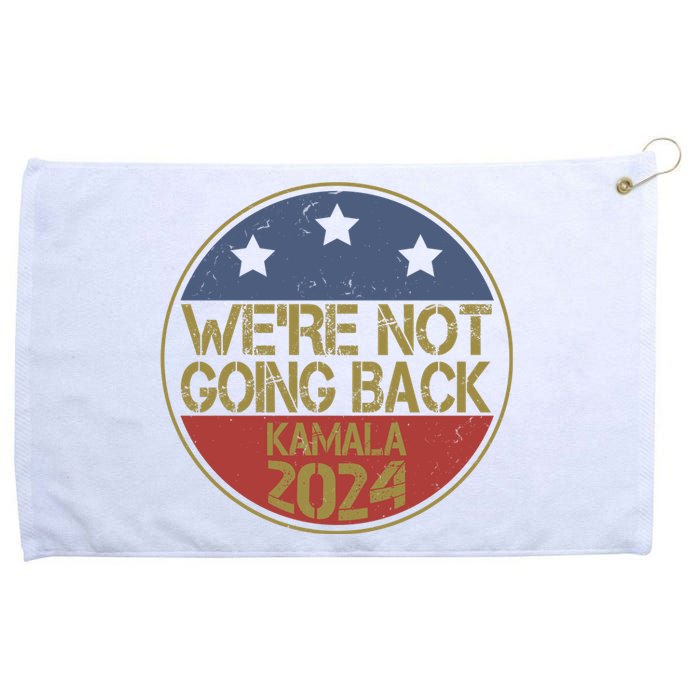 Were Not Going Back Kamala Harris 2024 Campaign Grommeted Golf Towel