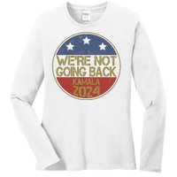 Were Not Going Back Kamala Harris 2024 Campaign Ladies Long Sleeve Shirt