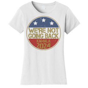 Were Not Going Back Kamala Harris 2024 Campaign Women's T-Shirt