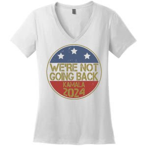 Were Not Going Back Kamala Harris 2024 Campaign Women's V-Neck T-Shirt