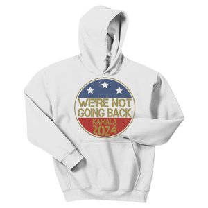 Were Not Going Back Kamala Harris 2024 Campaign Kids Hoodie