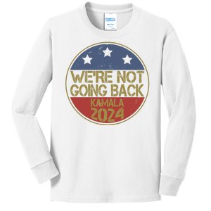 Were Not Going Back Kamala Harris 2024 Campaign Kids Long Sleeve Shirt