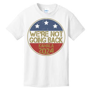 Were Not Going Back Kamala Harris 2024 Campaign Kids T-Shirt