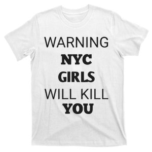 Warning Nyc Girl Will Kill You T-Shirt