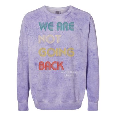 WeRe Not Going Back Vote For 2024 President Kamalaharris Colorblast Crewneck Sweatshirt