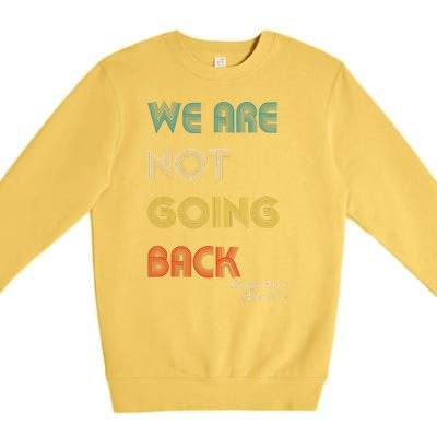 WeRe Not Going Back Vote For 2024 President Kamalaharris Premium Crewneck Sweatshirt