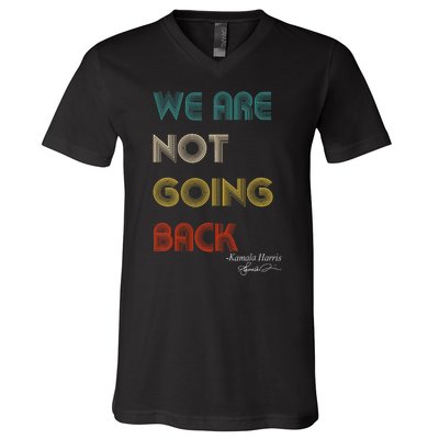 WeRe Not Going Back Vote For 2024 President Kamalaharris V-Neck T-Shirt