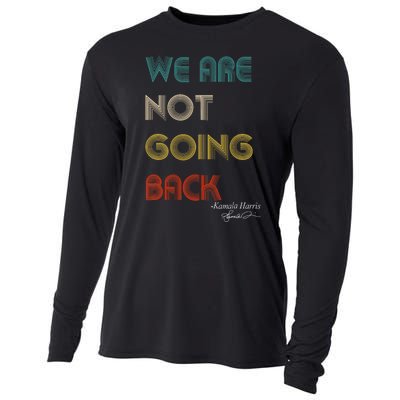 WeRe Not Going Back Vote For 2024 President Kamalaharris Cooling Performance Long Sleeve Crew