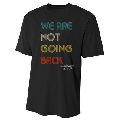 WeRe Not Going Back Vote For 2024 President Kamalaharris Performance Sprint T-Shirt