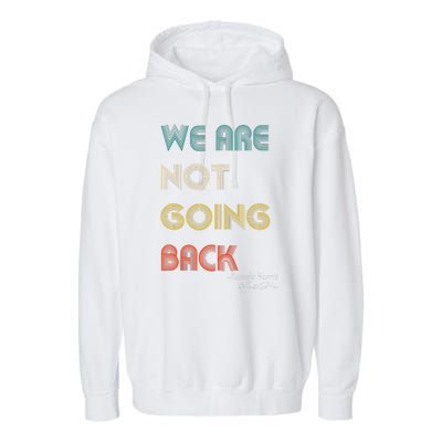 WeRe Not Going Back Vote For 2024 President Kamalaharris Garment-Dyed Fleece Hoodie