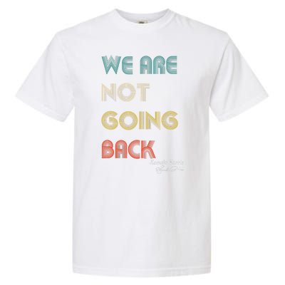 WeRe Not Going Back Vote For 2024 President Kamalaharris Garment-Dyed Heavyweight T-Shirt