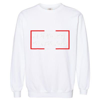 WeRe Not Giving You A Promotion Garment-Dyed Sweatshirt