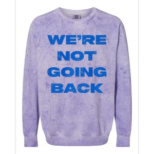 We’Re Not Going Back Premium Colorblast Crewneck Sweatshirt