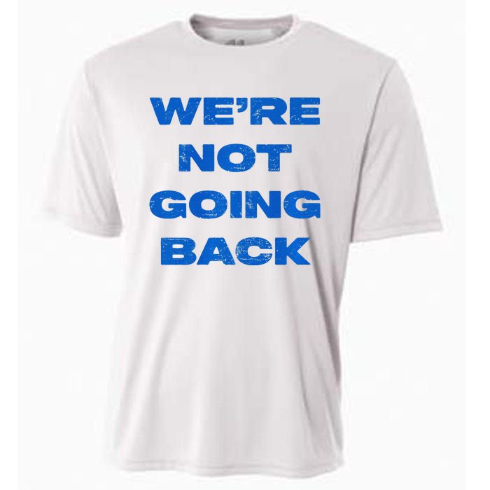 We’Re Not Going Back Premium Cooling Performance Crew T-Shirt