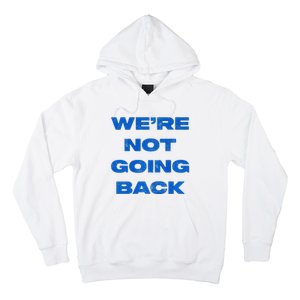 We’Re Not Going Back Premium Hoodie