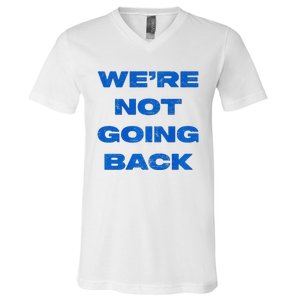 We’Re Not Going Back Premium V-Neck T-Shirt