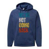 Were Not Going Back Kamala Harris 2024 Election Vintage Performance Fleece Hoodie