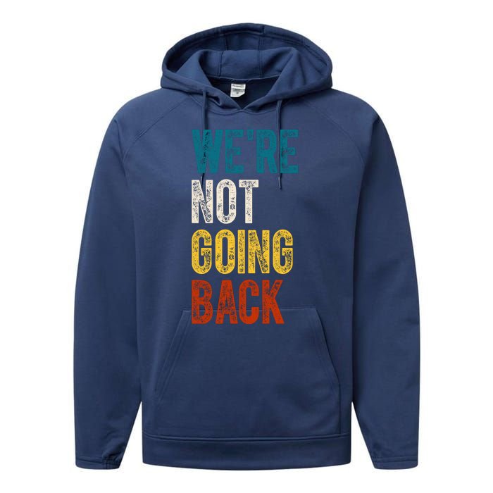 Were Not Going Back Kamala Harris 2024 Election Vintage Performance Fleece Hoodie