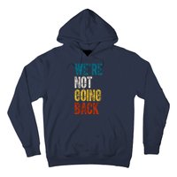 Were Not Going Back Kamala Harris 2024 Election Vintage Hoodie