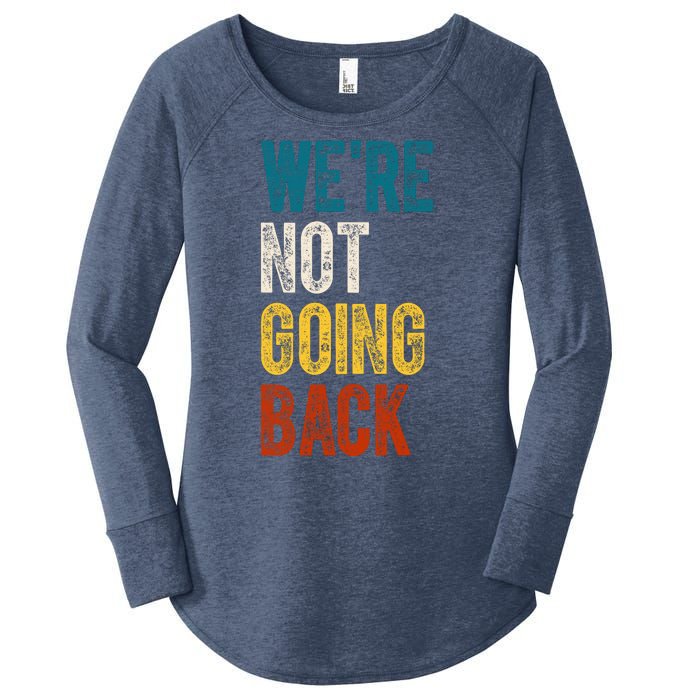 Were Not Going Back Kamala Harris 2024 Election Vintage Women's Perfect Tri Tunic Long Sleeve Shirt