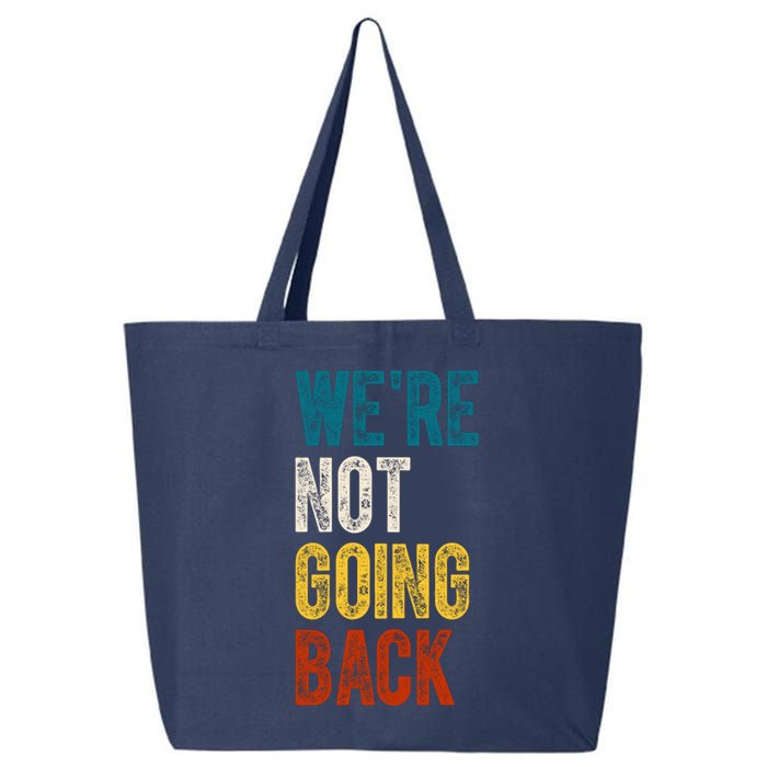 Were Not Going Back Kamala Harris 2024 Election Vintage 25L Jumbo Tote