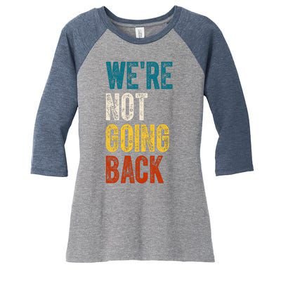 Were Not Going Back Kamala Harris 2024 Election Vintage Women's Tri-Blend 3/4-Sleeve Raglan Shirt