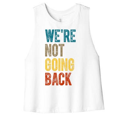 Were Not Going Back Kamala Harris 2024 Election Vintage Women's Racerback Cropped Tank