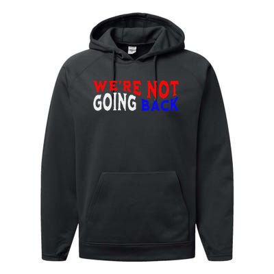 WeRe Not Going Back Democracy Election Vote Performance Fleece Hoodie