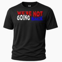 WeRe Not Going Back Democracy Election Vote Cooling Performance Crew T-Shirt