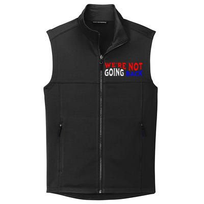 WeRe Not Going Back Democracy Election Vote Collective Smooth Fleece Vest