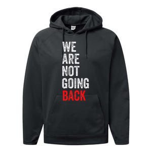 WeRe Not Going Back Funny Slogan Performance Fleece Hoodie