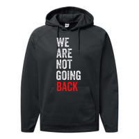 WeRe Not Going Back Funny Slogan Performance Fleece Hoodie