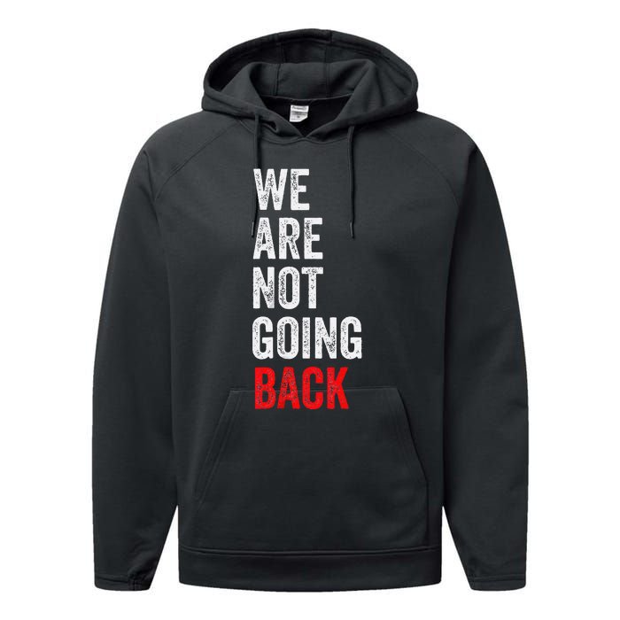 WeRe Not Going Back Funny Slogan Performance Fleece Hoodie