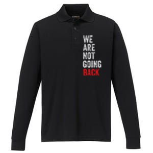 WeRe Not Going Back Funny Slogan Performance Long Sleeve Polo