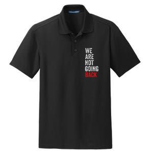 WeRe Not Going Back Funny Slogan Dry Zone Grid Polo