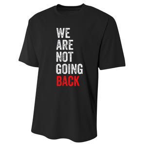 WeRe Not Going Back Funny Slogan Performance Sprint T-Shirt