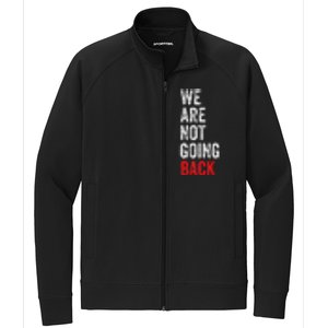 WeRe Not Going Back Funny Slogan Stretch Full-Zip Cadet Jacket