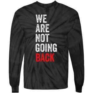 WeRe Not Going Back Funny Slogan Tie-Dye Long Sleeve Shirt