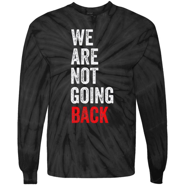 WeRe Not Going Back Funny Slogan Tie-Dye Long Sleeve Shirt