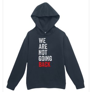 WeRe Not Going Back Funny Slogan Urban Pullover Hoodie