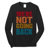 WeRe Not Going Back Slogan Vintage Distressed Long Sleeve Shirt